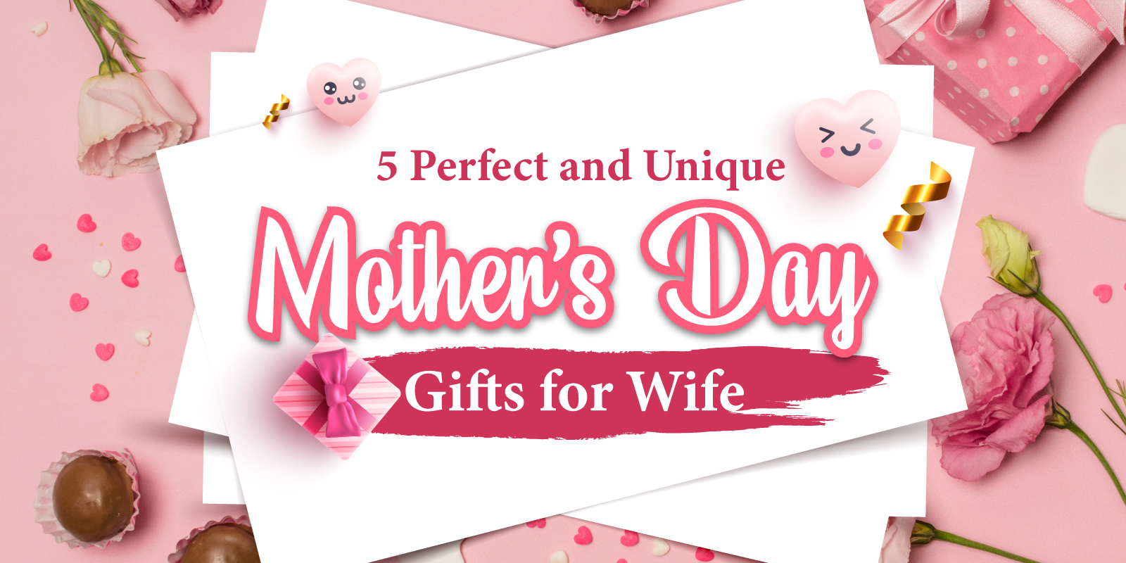 Mother’s Day Gifts For Wife - 6 Unique Ideas & Number 4 Will Interest Her