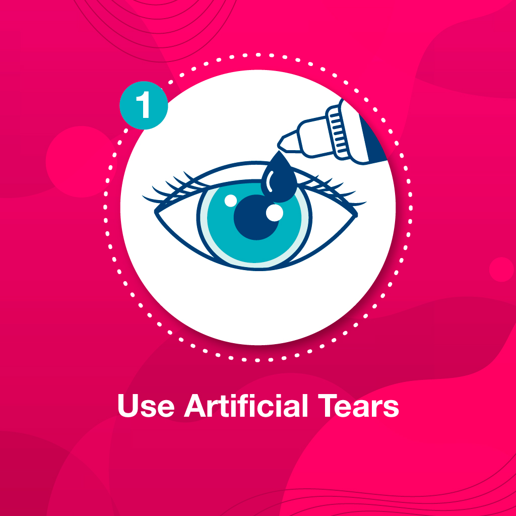 Use Artificial Tears to prevent contact lenses hurt