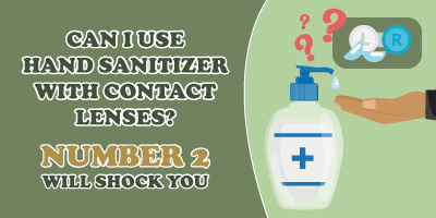 Can I Use Hand Sanitizer With Contact Lenses? Number 2 Will Shock You