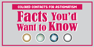 Colored Contacts for Astigmatism