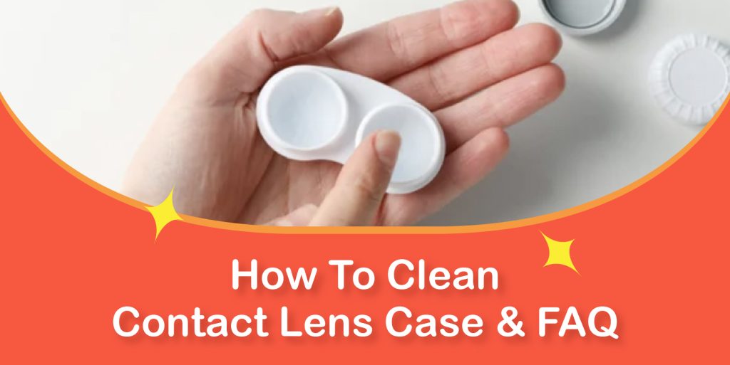 How To Clean Contact Lens Case & FAQ — UNIQSO