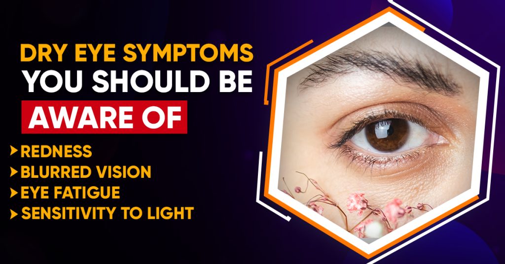 Dry Eye Symptoms You Should Be Aware Of