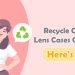 Recycle Contact Lens Cases Creatively - Here's How